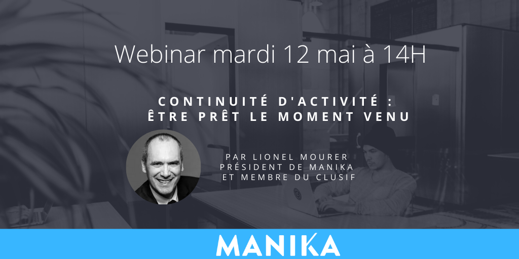 [Webinar] Continuité d’activité : être prêt le moment venu, par Lionel Mourer, mardi 12 mai à 14h