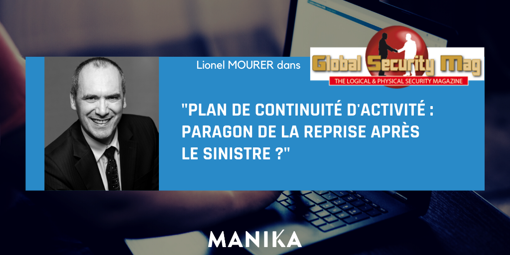 Lionel Mourer dans GSMAG – Plan de Continuité d’activité : Paragon de la reprise après le sinistre ?